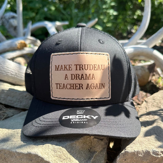 Make Trudeau a Drama Teacher Again Hat