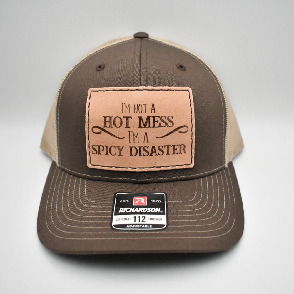 I'm Not a Hot Mess, I'm a Spicy Disaster Hat - Prairie Buffalo